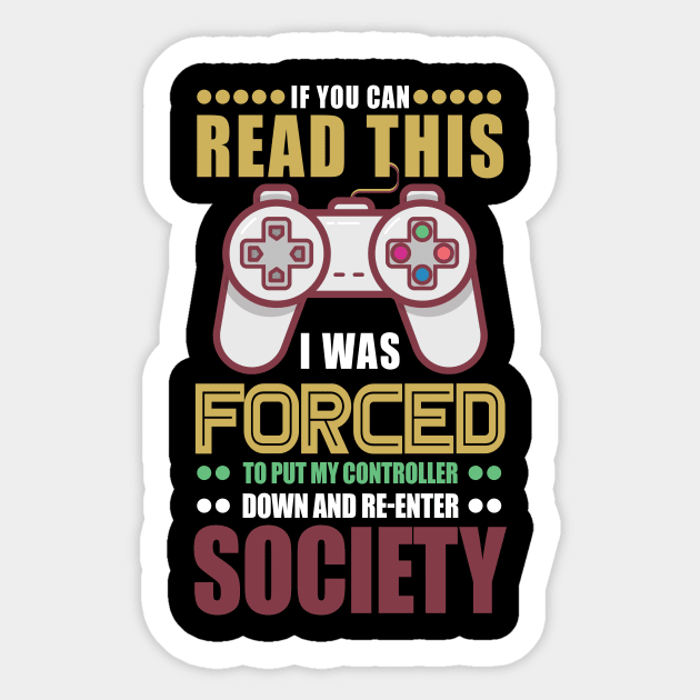 I Was Forced To Put My Controller Down And Re-Enter Society Sticker by jrsv22